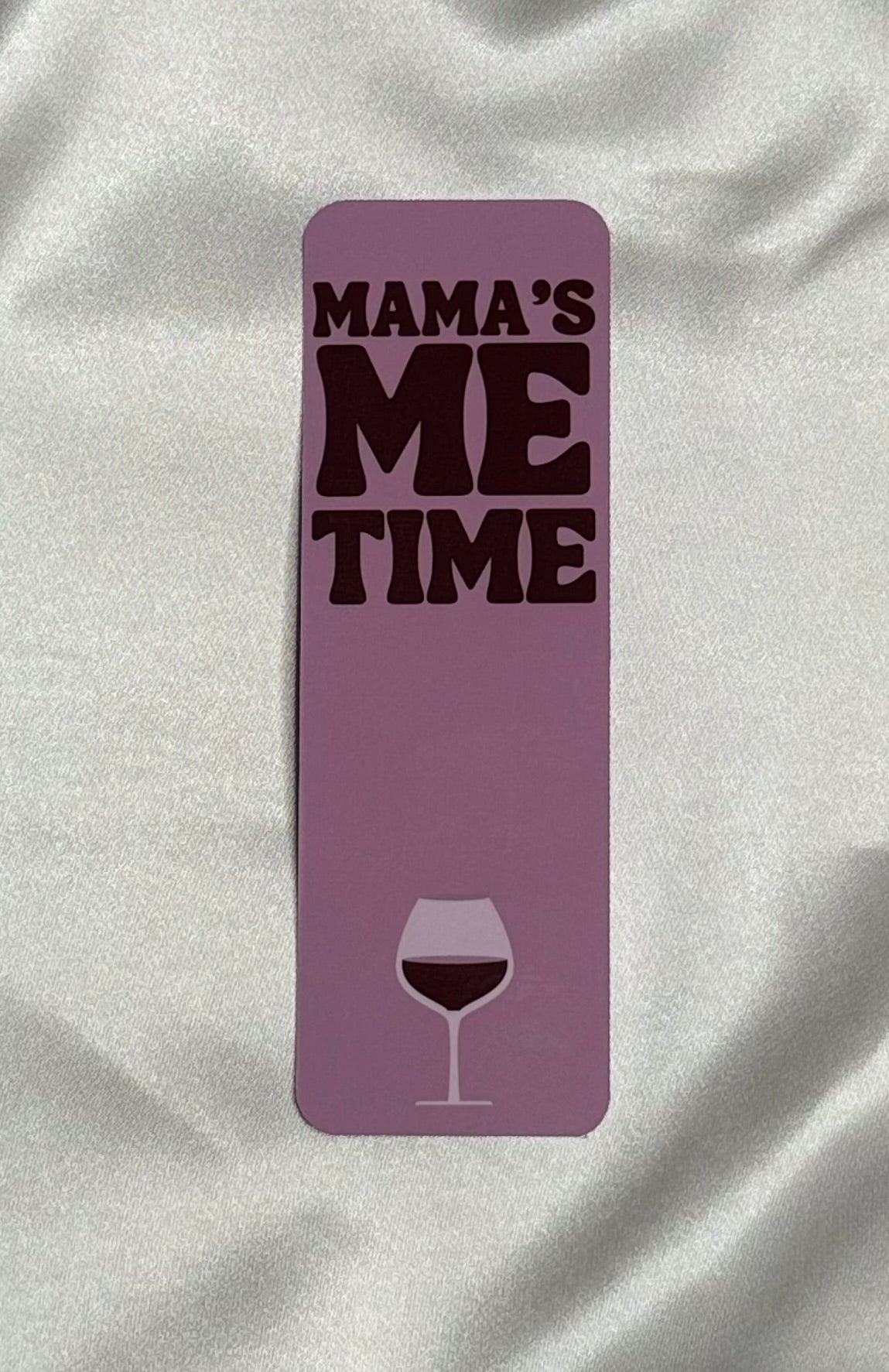 Mama's Me Time Bookmark