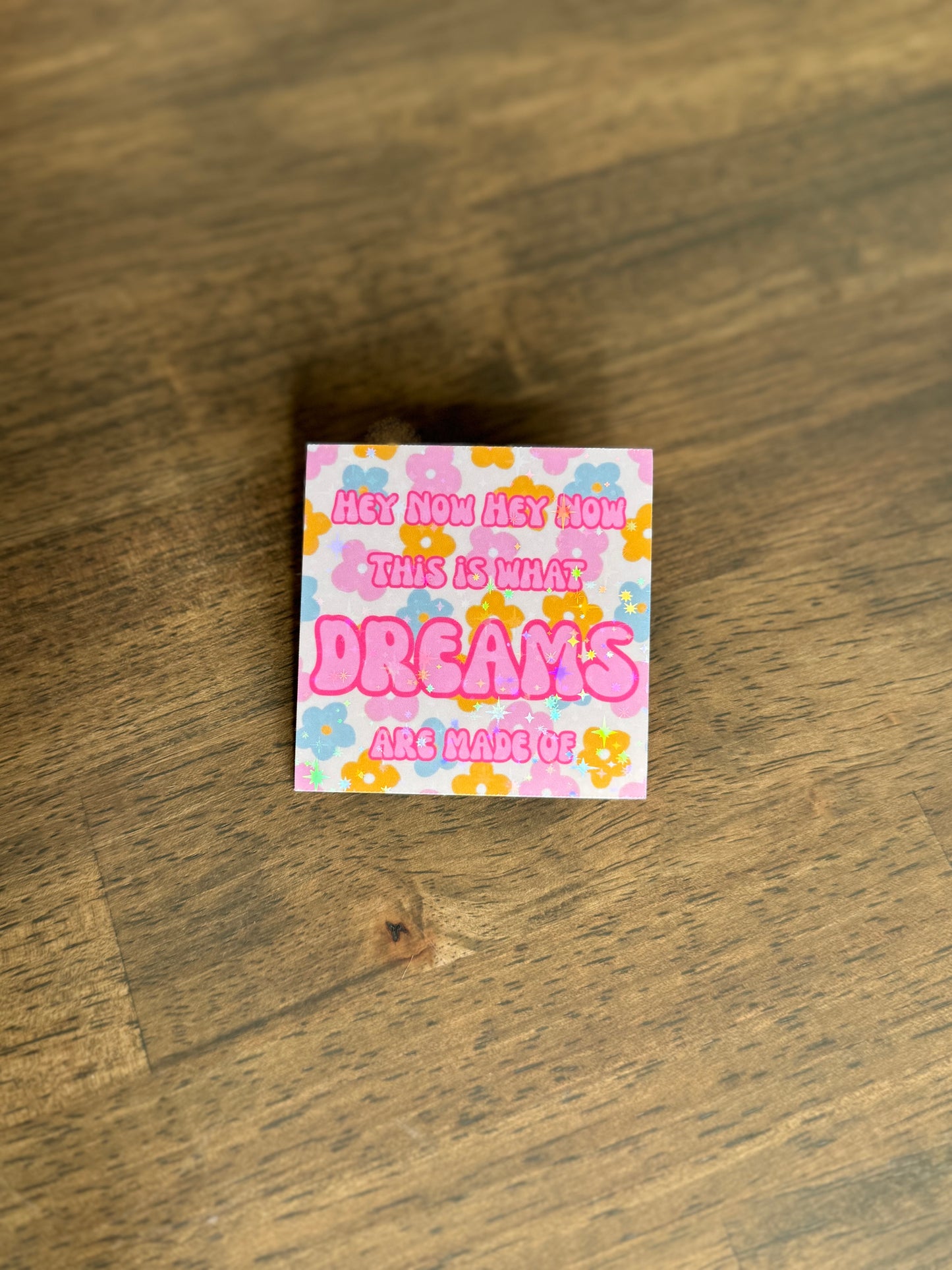 This Is What Dreams Are Made Of Stickers